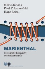 kniha Marienthal Sociografie komunity nezaměstnaných, Masarykova univerzita 2013