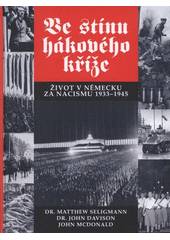 kniha Ve stínu hákového kříže život v Německu za nacismu 1933-1945, Levné knihy 2008