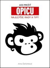kniha Ako prežiť opicu Najlepšie rady a tipy, Fortuna Libri 2018