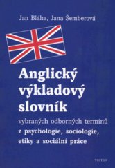 kniha Anglický výkladový slovník vybraných odborných termínů z psychologie, sociologie, etiky a sociální práce, Triton 2004