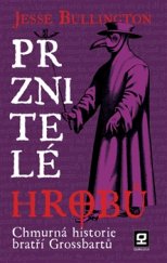 kniha Prznitelé hrobů Chmurná historie bratří Grossbartů, Gorgona Books 2016