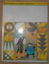 kniha Broukalo si deset brouků sborník veselého obrázkového čtení, Albatros 1974