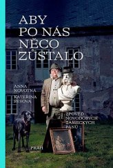 kniha Aby po nás něco zůstalo Zpověď novodobých zámeckých pánů, Práh 2021