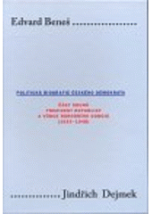 kniha Edvard Beneš Část druhá, - Prezident republiky a vůdce národního odboje (1935-1948) - politická biografie českého demokrata., Karolinum  2008