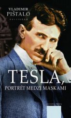kniha Tesla, portrét medzi maskami, Kalligram 2012