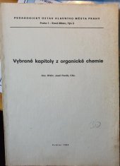 kniha Vybrané kapitoly z organické chemie Určeno pro potřebu pražských škol, Pedagogický ústav hlavního města Prahy 1982