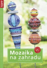 kniha Mozaika na zahradu venkovní dekorace, Anagram 2010