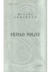 kniha Případ poezie básnické sbírky (1942-1971), Prostor 1999