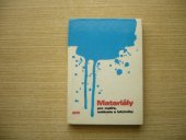 kniha Materiály pro malíře, natěrače a lakýrníky Učeb. text pro 1. a 2. roč. odb. učilišť a učňovských škol učeb. oboru malíř pokojů, pro 1. roč. odb. učilišť a učňovských škol učeb. oboru malíř a natěrač a lakýrník,lakýrnice, SPN 1980