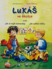 kniha Lukáš ve školce, aneb, Jak si najít kamarády, jak udělat kličku, Fortuna Libri 2008