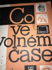 kniha Co ve volném čase několik rad a zkušeností pro místní skupiny ČSM, Mladá fronta 1962