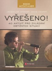 kniha Vyřešeno! 40 aktivit pro zvládání obtížných situací, CPress 2008