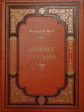 kniha Upomínky z Východu Obrázky z pouti po Kavkaze a z cesty zpáteční, F. Topič 1892