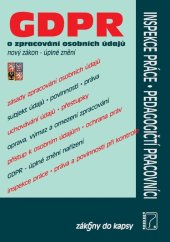 kniha GDPR a zpracování osobních údajú nový zákon - úplné znění,Inspekce práce, Pedagogičtí pracovníci, Poradce 2019