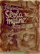 kniha Škola na mýtině, B. Smolíková-Mečířová 1944