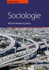 kniha Sociologie Klíčová témata a pojmy, Grada 2017