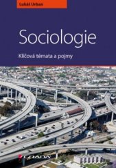 kniha Sociologie Klíčová témata a pojmy, Grada 2017