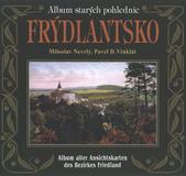 kniha Album starých pohlednic - Frýdlantsko = Album alter Ansichtskarten des Bezirkes Friedland, Knihy 555 2009