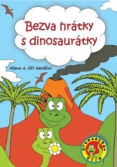 kniha Bezva hrátky s dinosaurátky, Agentura Rubico 2017