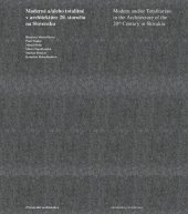 kniha Moderné a/alebo totalitné v architektúre 20. storočia na Slovensku, Slovart 2013