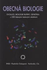 kniha Obecná biologie středoškolská učebnice : evoluce, biologie buňky, genetika : s 558 řešenými testovými otázkami, Nakladatelství Olomouc 2010
