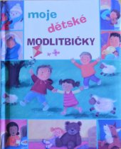 kniha Moje dětské modlitbičky, Česká biblická společnost 2009