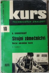 kniha Strojní zámečnictví ruční obrábění kovů : pomůcka pro školení dělníků v praxi i k polytechnické výchově dorostu, SNTL 1964