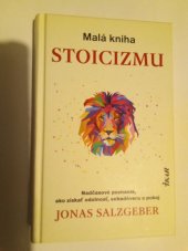 kniha Malá kniha stoicizmu Nadčasové poznanie, ako získať odolnosť, sebadôveru a pokoj, IKAR 2022