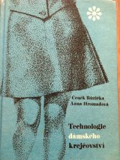 kniha Technologie dámského krejčovství pro 1. ročník odborných učilišť a učňovských škol Učeb. obor: dámský krejčí, SPN 1970