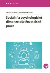 kniha Sociální a psychologické dimenze ošetřovatelské praxe, Grada 2025