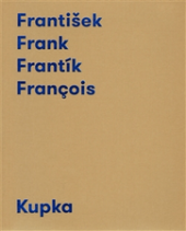 kniha František, Frank, Frantík, François Kupka, Národní galerie  2013