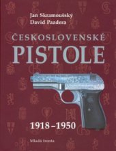 kniha Československé pistole (1918-1950), Mladá fronta 2006