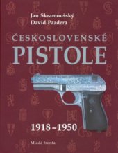 kniha Československé pistole (1918-1950), Mladá fronta 2006