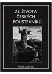 kniha Ze života českých poustevníků vypravování o jejich divotvorném působení, o jejich ďábelských pokušeních a jiných dobrodružstvích, Volvox Globator 2007