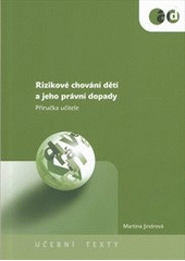 kniha Rizikové chování dětí a jeho právní dopady příručka učitele, Klinika adiktologie, 1. lékařská fakulta Univerzity Karlovy v Praze a Všeobecná fakultní nemocnice v Praze ve vydavatelství Togga 2012