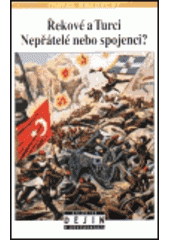 kniha Řekové a Turci nepřátelé nebo spojenci?, Nakladatelství Lidové noviny 2000