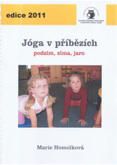 kniha Jóga v příbězích podzim, zima, jaro, Krajské centrum vzdělávání a Jazyková škola s právem státní jazykové zkoušky 2011