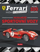 kniha Ferrari Nejsilnější sportovní vozy Knížka se samolepkami, Ella & Max 2019