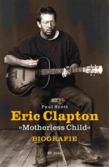 kniha Eric Clapton: Motherless Child Biografie, 65. pole 2016