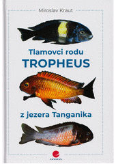 kniha Tlamovci rodu Tropheus z jezera Tanganika, Grada 2022