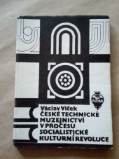 kniha České technické muzejnictví v procesu socialistické kulturní revoluce, Národní technické muzeum 1981