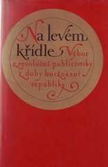 kniha Na levém křídle Výbor z revoluční publicistiky z doby buržoazní republiky, Mladá fronta 1971