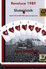 kniha Revoluce v roce 1989 začala ve Slušovicích Aspekt inkluze NEW AGE anebo vše bylo jinak, Čibe a.s., advokátní kancelář K.Nedbálek 2022