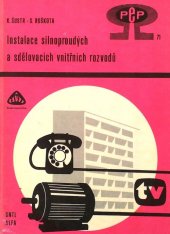 kniha Instalace silnoproudých a sdělovacích vnitřních rozvodů, SNTL 1973
