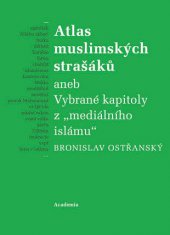 kniha Atlas muslimských strašáků, Academia 2014