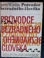 kniha Průvodce bezbranného člověka Průvodce grafomana, průvodce životem rodinným a společenským, průvodce šéfa, průvodce lásky, průvodce nervózních lidí, průvodce petenta, Mladá fronta 1974