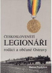 kniha Českoslovenští legionáři - rodáci a občané z Ostravy, Tilia 2002