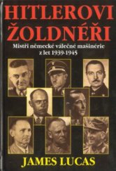 kniha Hitlerovi žoldnéři mistři německé válečné mašinerie z let 1939-1945, Naše vojsko 1997