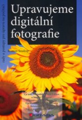 kniha Upravujeme digitální fotografie rady a postupy pro úpravu na počítači, Grada 2005