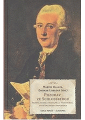 kniha Pozdrav ze Schlossbergu paměti Josefa Rudolpha z Wartburgu, syna hradního inspektora, Academia 2013